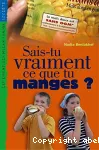 Sais-tu vraiment ce que tu manges ?