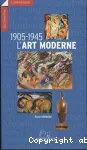 1905-1945 : l'art moderne