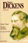 Oliver Twist ; Nicolas Nickleby ; et Un chant de Noël