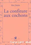La confiture aux cochons