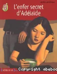 L'enfer secret d'Adélaïde