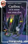 Caribou et le renne aux yeux d'or