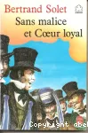 Sans malice et cœur loyal