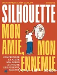 Silhouette, mon amie, mon ennemie