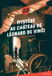 Mystère au château de Léonard de Vinci