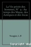 Au temps des Mayas, des Aztèques et des Incas